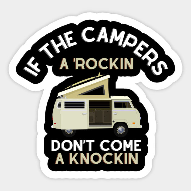 If The Campers A 'Rockin Don’t Come A 'Knockin Sticker by GoodWills